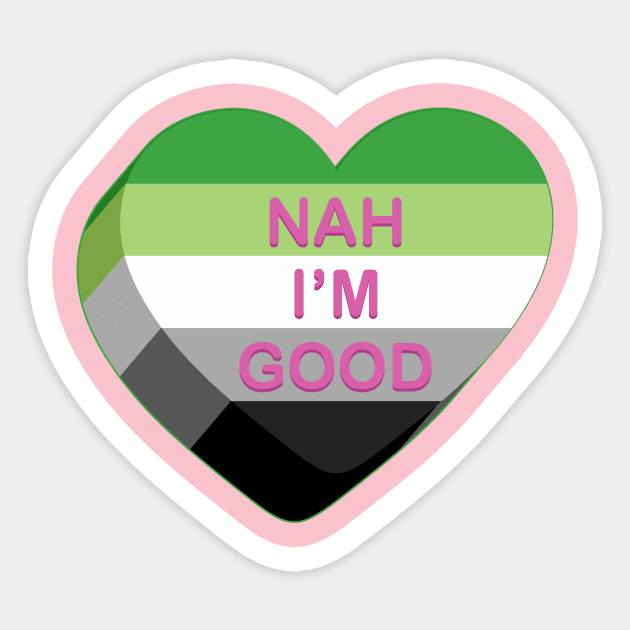 Nah I'm Good | LGBTQIA+ Aromantic Pride Flag Anti-Valentines Candy Heart Sticker by FatCatSwagger